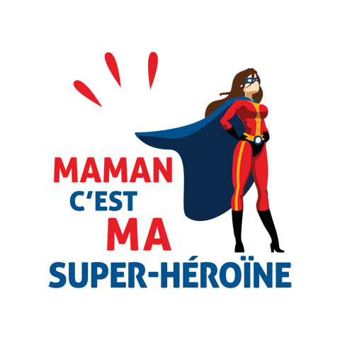 Maman c'est ma super-héroïne